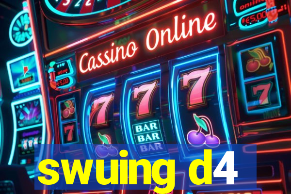 swuing d4